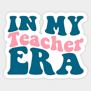 in my era of teachers | teacher | teachers | teaching Sticker